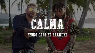Pedro Cap&oacute;, Farruko - Calma Remix (Letra/Lyrics)
