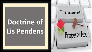 Doctrine of Lis Pendens  in transfer of property|Transfer of property pending suit relating thereto