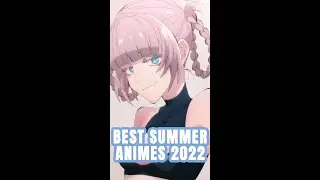 Best Summer Animes 2022