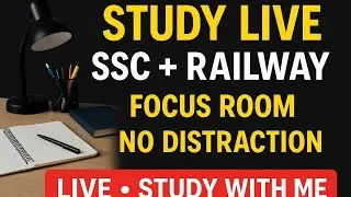 LIVE Study With Me | SSC + Railway + NTPC + Group D | Focus Room |