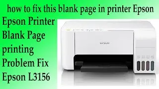 Epson Printer Blank Page or Color printing Problem Fix | Epson L3156/L3110/L3115/L3116/L3150 Fixed