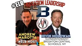#ELB Podcast with Dr. Kevin McGowan, 2023 AASA Superintendent of the Year