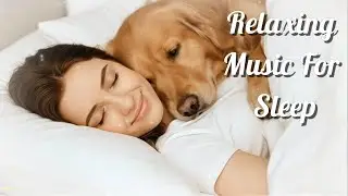 Sleep Music for Anxiety, Stress & Calm