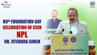 DD Morning Show | 80th Foundation Day Celebration of CSIR NPL | Dr Jitendra Singh | DD National