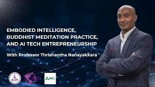 Embodied intelligence, Buddhist Meditation practice, and AI tech entrepreneurship