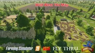 Farming Simulator 19 | Wild West 16x Map | 4K Fly Thru