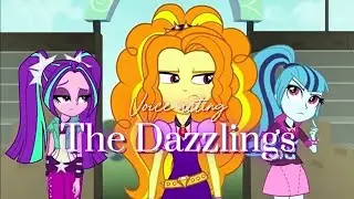 Voice acting The Dazzlings from MLP Equestria Girls: Rainbow Rocks