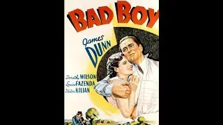 Bad Boy~A 1935 Comedy-Drama, starring James Dunn and Dorothy Wilson. VINTAGE FEATURE MOVIE