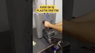 EVDE EK iŞ plastik par&ccedil;a &uuml;retimi