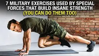 7 Military Exercises Used by Special Forces to Build Insane Strength | Do Them Anywhere
