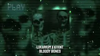 LXKARIUM x KVXNT - BLOODY BONES