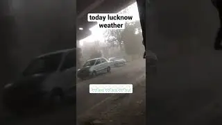 today lucknow weather 🌧⛈ #shorts #viral #lucknow