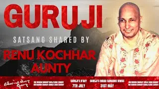 Guruji Satsang | Shared By Renu Kochhar Aunty | Guruji Time Sangat | Satsang - 189