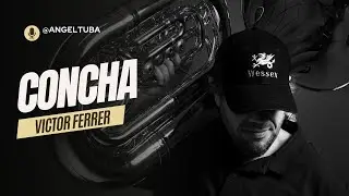 CONCHA, de Victor Ferrer. Parte de TUBA