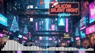 eg@sso - Silicon Silent Night [Merry Xmas Everyone!]