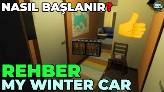 NASIL OYNANIR? | NASIL BAŞLANIR? | MY WINTER CAR REHBER