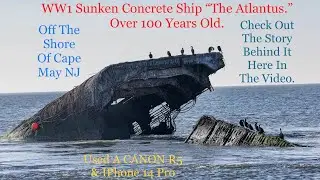 World War 1 Sunken Concrete Ship &ldquo;The Atlantus&rdquo; Over 100 Years Old, Off The Shore Of Cape May NJ