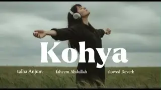 Kohya | Slowed Reverb| Talwinder X talha anjum | Mashup