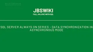 SQL Server Always On Series - Always On Data Synchronization in Asynchronous Mode #jbswiki #alwayson