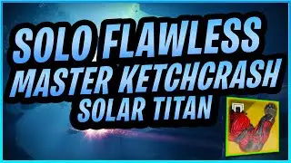 Solo Flawless Master Ketchcrash | Solar Titan Build | (Season Of Plunder)
