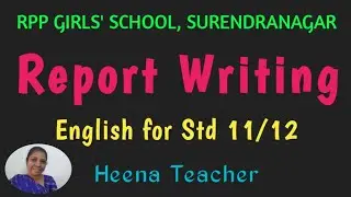 Report Writing | English Grammar | Std 10,11,12 by Heena Teacher