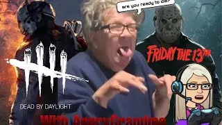 ANGRYGRANDMA Plays Horror Games |Friday the 13th & Dead by Daylight with ANGRYGRANDMA
