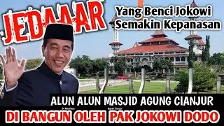 YANG BENCI JOKOWI SEMAKIN KEPANASAN || Alun Lun Mesjid Agung Cianjur || PAK JOKOWI DODO