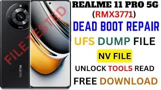 REALME 11 PRO 5G(RMX3771) UFS DUMP FILE NV FILE UNLOCK TOOLS READ FREE DOWNLOAD