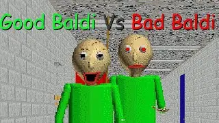 Good Baldi Vs Bad Baldi!