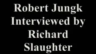Robert Jungk Interview by Richard Slaughter