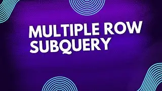 Multiple Row Subquery