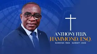 Burial Service of Mr. Anthony Felix Hammond, Esq.