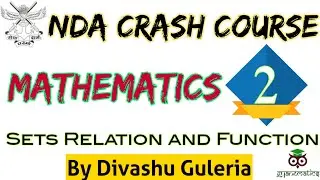 NDA Crash Course | Mathematics | Lecture 2 - Sets Relation and Function | Gyanematics