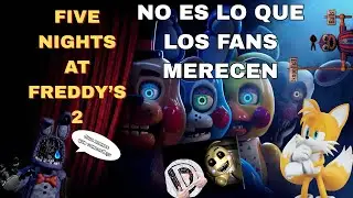 Five Nights At Freddy's 2 (2025), Critica/Análisis || No es lo que merecen los fans