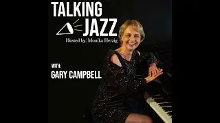 Talking Jazz with Gary Campbell