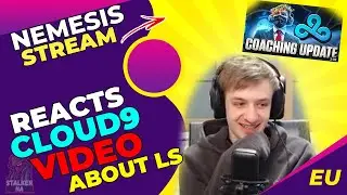 Nemesis Reacts to C9 Video About LS Situation