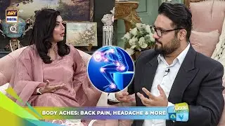Back, Head & Body Pain: Reasons and Treatment 💯 | Nida Yasir | Good Morning Pakistan