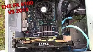 What Is The AMD FX 6100 REALLY Capable Of in 2019?