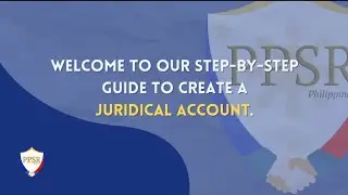 How to create a Juridical Account in PPSR Philippines