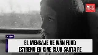 EL MENSAJE de IV&Aacute;N FUND | Estreno en Cine Club Santa Fe