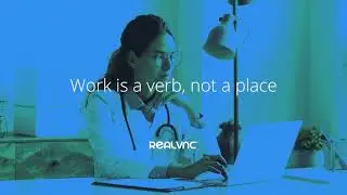 Work is a verb -  RealVNC®'s remote access software helps the healthcare industry