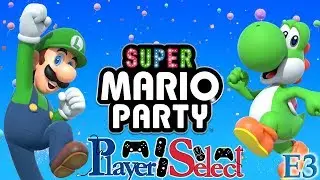 Playing With Honor | Super Mario Party | E3 | Player Select