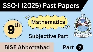 Mathematics 9th Past Paper 2025 | BISE Abbottabad Past Paper | KPK Boards Past Paper