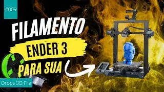 #9 Drops 3D Fila - Filamento Ender 3