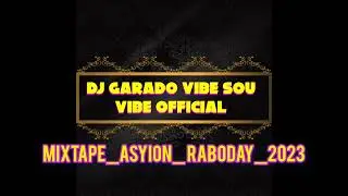 MIXTAPE_A SYION_#by RABODAY 2023 REMIX _$DJ GARADO VIBE SOU VIBE OFFICIAL