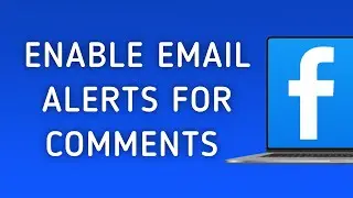 How To Enable Email Notifications For Facebook Comments On PC (New Update)