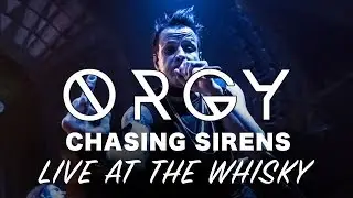 ORGY - Chasing Sirens - Live at the Whisky