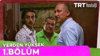 Yerden Y&uuml;ksek 1. B&ouml;l&uuml;m @NostaljiTRT
