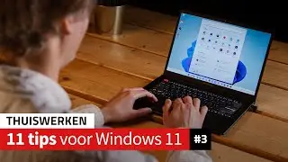 Tips voor Windows 11 #3 | Thuiswerken