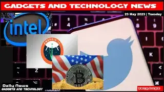 Gadgets And Technology Daily News|23 May 2023